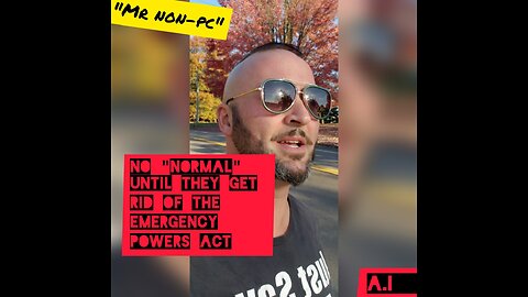 MR. NON-PC - No "Normal" Until They Get Rid Of The Emergency Powers Act