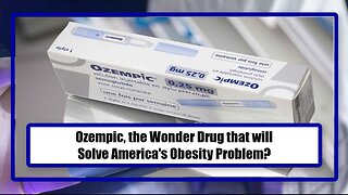 Ozempic, the Wonder Drug that will Solve America's Obesity Problem?