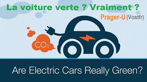 La voiture verte ? Vraiment ? Are Electric Cars Really Green? (PragerU - Vostfr)