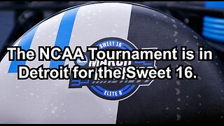 The NCAA Tournament is in Detroit for the Sweet 16.