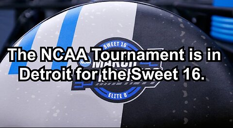 The NCAA Tournament is in Detroit for the Sweet 16.