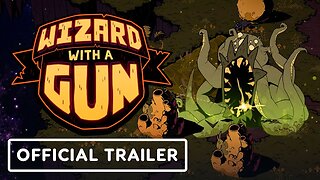 Wizard with a Gun - Official Launch Trailer
