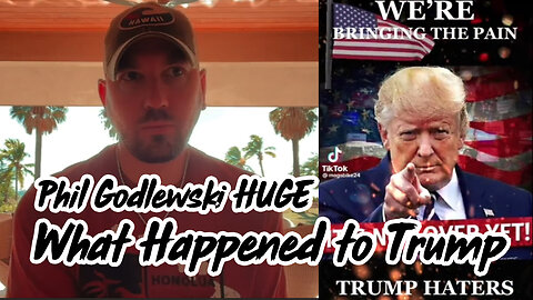 Phil Godlewski HUGE "What Happened to Trump"