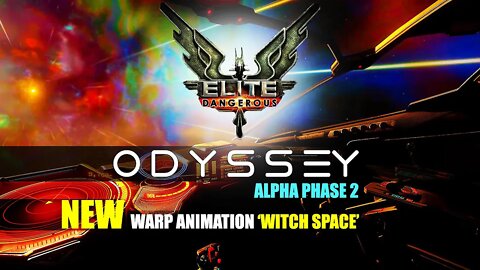 Elite Dangerous Odyssey Alpha _NEW Warp Animation Witch Space