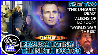 TSC Presents: The Ninth Doctor, Part 2