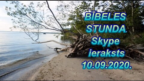 Bībeles stunda Skype, videoieraksts 10.09.2020.