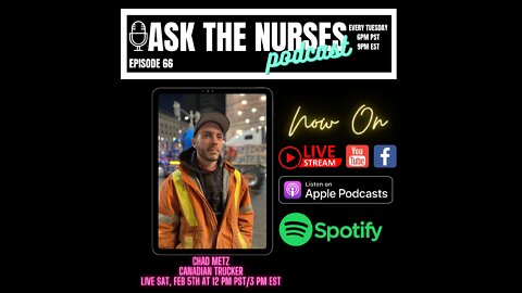 Ask The Nurses Podcast Episode 66 Trucker Chad Metz LIVE from Ottawa