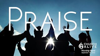 Church Alive Worship - "Praise"