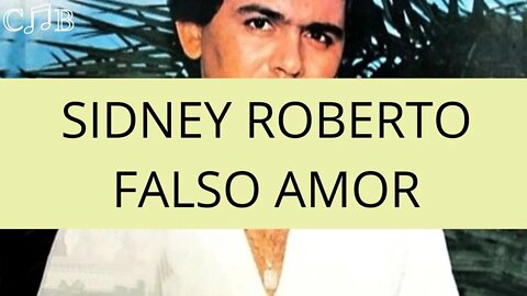 Sidney Roberto - Falso Amor