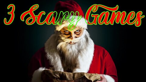 3 Scary Christmas Games