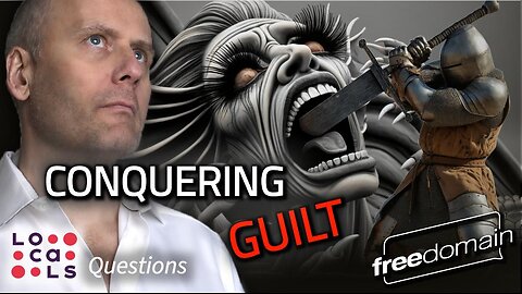 CONQUERING GUILT!