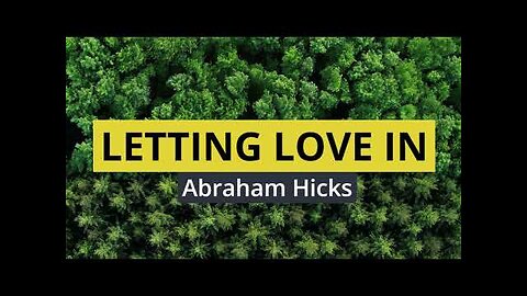 Abraham Hicks- Allow yourself to be loved