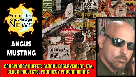 Conspiracy Buffet: Agenda 2030, ETs, Black Projects, Prophecy Programming | Angus Mustang