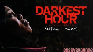 Darkest Hour Annihilation (Official Trailer)
