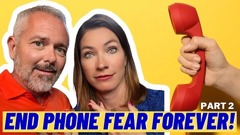 Real Estate Agents: End Phone Fear Forever! (Part 2)