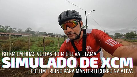 SIMULADO DE XCM - COM DIREITO A CHUVA E LAMA - BIKES E TRILHAS #bike #treinos #mtb #xcm