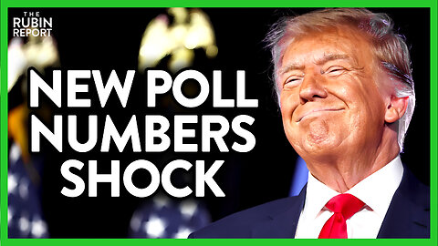 Trump PollsLatest Poll Numbers Stun as Trump Leads by This Large Margin | ROUNDTABLE | Rubin Report