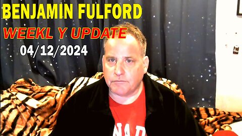 Benjamin Fulford Update Today April 12, 2024 - Benjamin Fulford