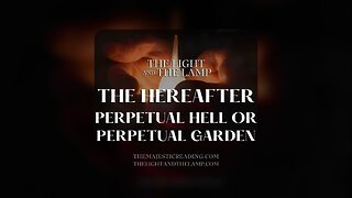 The Hereafter - Perpetual Hell or Perpetual Garden