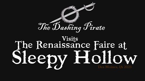 The Dashing Pirate visits the Ren Faire at Sleepy Hollow in Des Moine, IA 2023