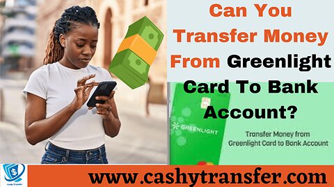 How to transfer Money From GreenLight Card to Bank Account in 2 Easy Ways