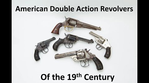 American Double Action Revolvers of the 19th Century