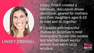 Ep. 286 - Mother-Daughter Devotional by Linsey Driskill Brings Women of the Bible to Life