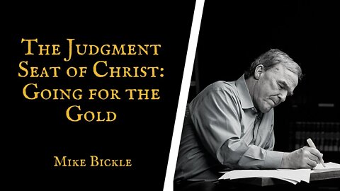 The Judgment Seat of Christ: Going for the Gold | Mike Bickle