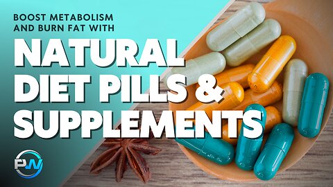Lose Weight: Supplements & Natural Fat Burning Pills For Boosting Metabolism
