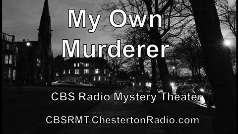 My Own Murderer - CBS Radio Mystery Theater