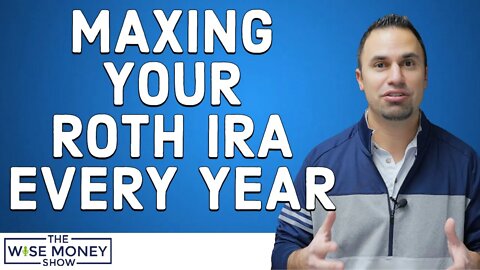 What Happens If You Max Your Roth IRA Every Year
