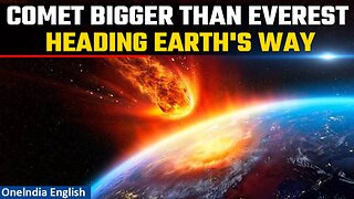 A comet 3 times larger than Mount Everest is heading directly for Earth!