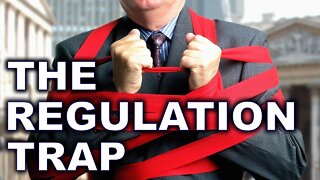 The Regulation Trap