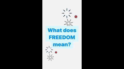 What does freedom mean?