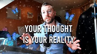 YOUR THOUGHT IS YOUR REALITY