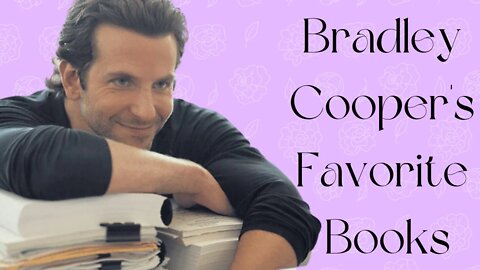 i read Bradley Cooper's favorite books and was SHOCKED by his picks.