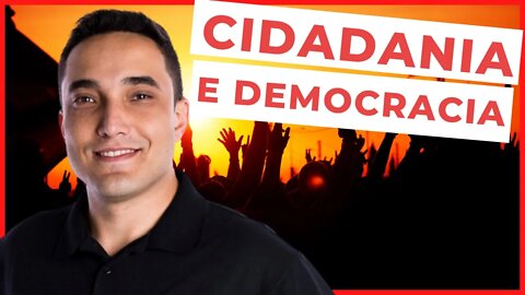 👨‍👩‍👦‍👦 CIDADANIA E DEMOCRACIA - Ciências Humanas e suas Tecnologias - ENCCEJA [Ensino Médio] Aula 7