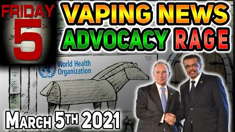 5 on Friday Vaping News Science and Advocacy Rage for 5th March 2021