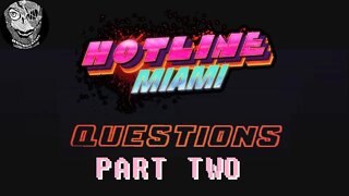 (Part Two: Questions) Hotline Miami