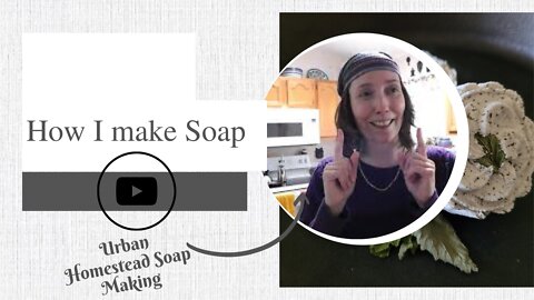 How I make Soap | Urban Homestead Soap Making