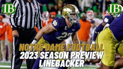 Notre Dame 2023 Season Preview - Linebacker Play Must Improve