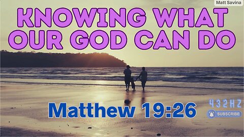 Knowing What Our God Can Do • Matthew 19:26 Contemporary Christian Piano Instrumental #jesuschrist