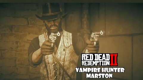 Red Dead Redemption 2 - Vampire Hunter Marston #RDR2 #warpathTV #reddeadonline