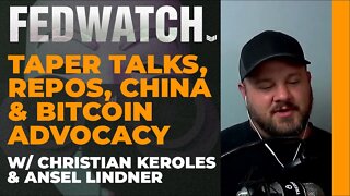 Taper Talk, Repos, China, and Bitcoin Advocacy - Fed Watch #60 - Bitcoin Magazine