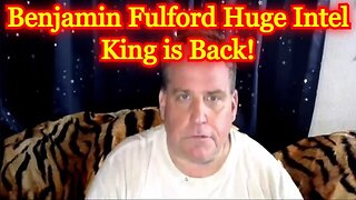 Benjamin Fulford Huge Intel ~ King Is Back!!!