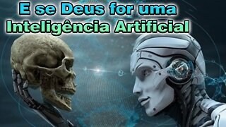 E se Deus for uma Inteligência Artificial ?