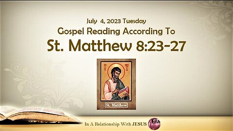 July 04 2023 Gospel Reading Matthew Chapter 8 Verse 23-27