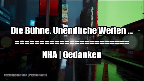 Die Bühne. Unendliche Weiten... | NHA Gedanken #1