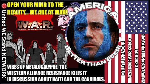 VIBES OF METALOCALYPSE, THE WESTERN ALLIANCE RESISTANCE KILL IT... HAITI AND THE CANNIBALS.
