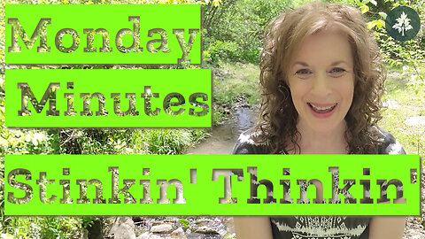 Stinkin’ Thinkin’ | Monday Minutes Ep3 | Know and Grow